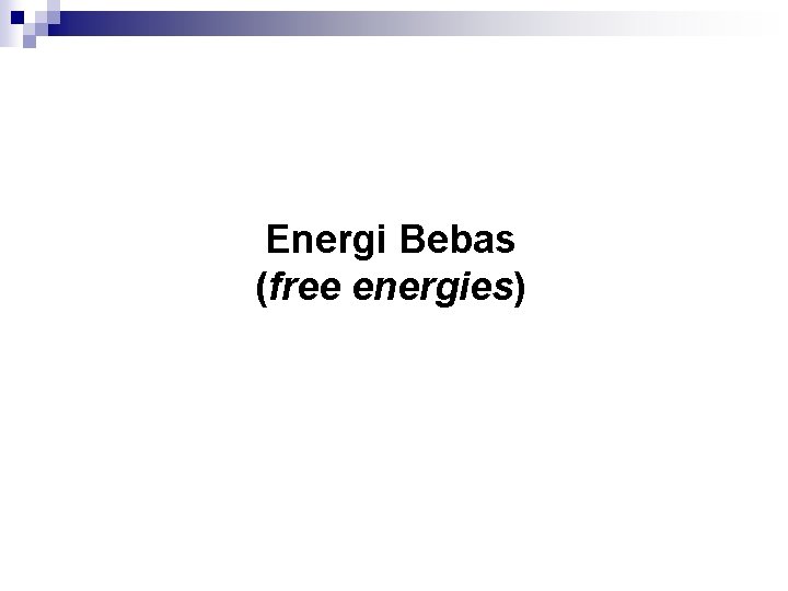 Energi Bebas (free energies) 