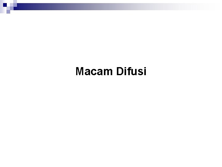 Macam Difusi 