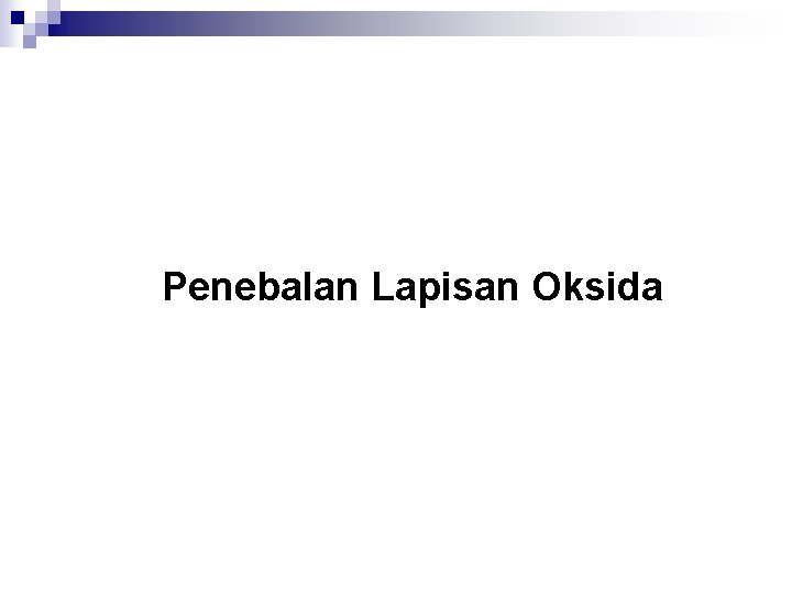 Penebalan Lapisan Oksida 