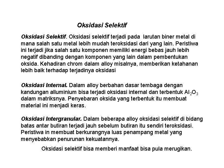 Oksidasi Selektif. Oksidasi selektif terjadi pada larutan biner metal di mana salah satu metal