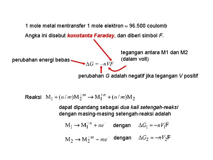 1 mole metal mentransfer 1 mole elektron 96. 500 coulomb Angka ini disebut konstanta
