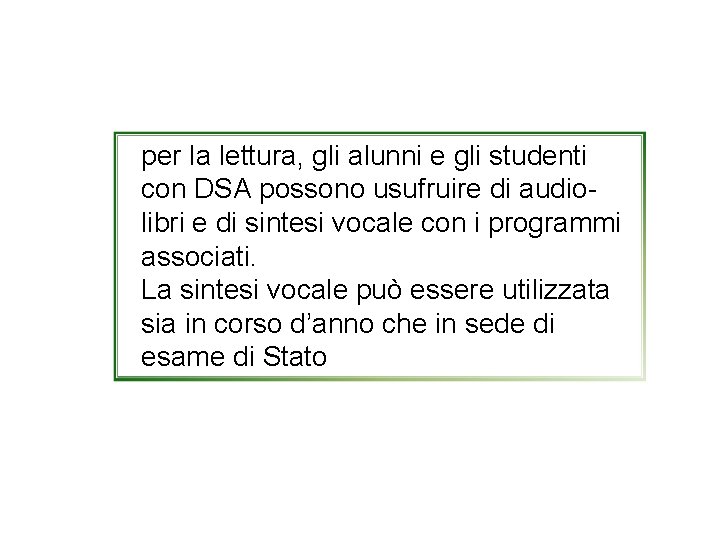 per la lettura, gli alunni e gli studenti con DSA possono usufruire di audiolibri