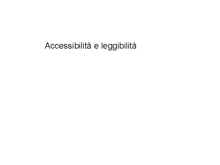Accessibilità e leggibilità 