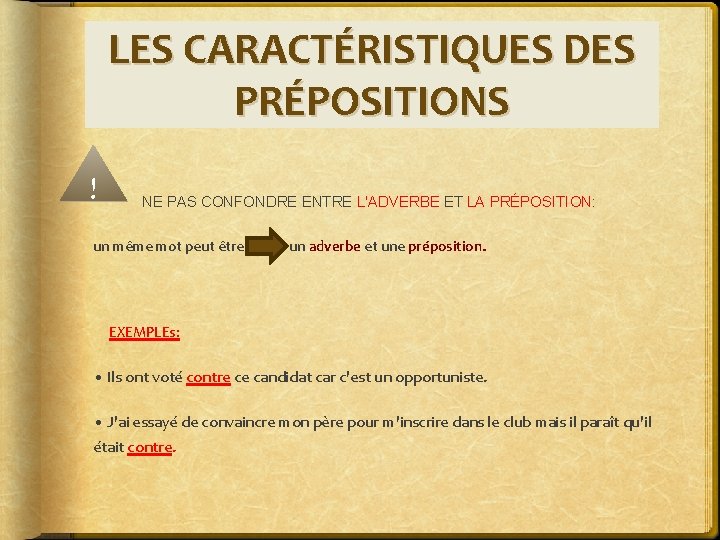 LES CARACTÉRISTIQUES DES PRÉPOSITIONS ! NE PAS CONFONDRE ENTRE L'ADVERBE ET LA PRÉPOSITION: un