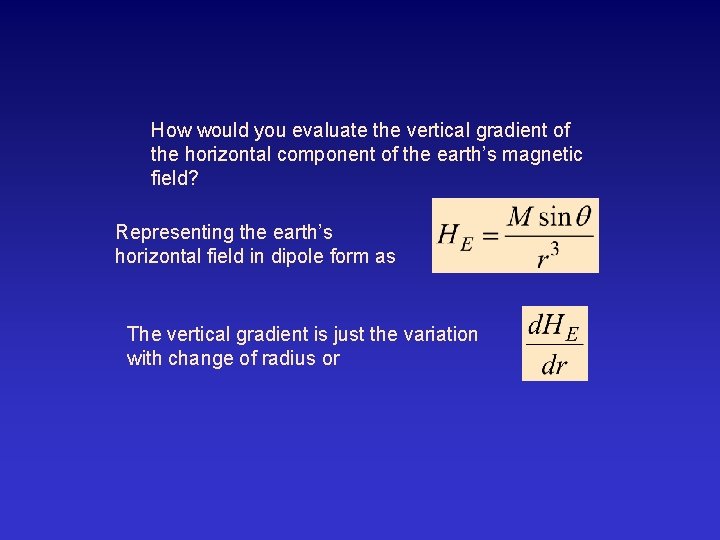 How would you evaluate the vertical gradient of the horizontal component of the earth’s