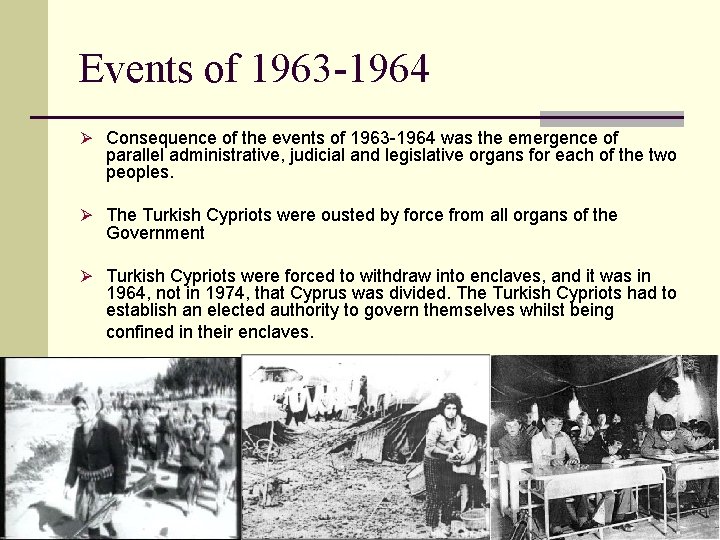 Events of 1963 -1964 Ø Consequence of the events of 1963 -1964 was the