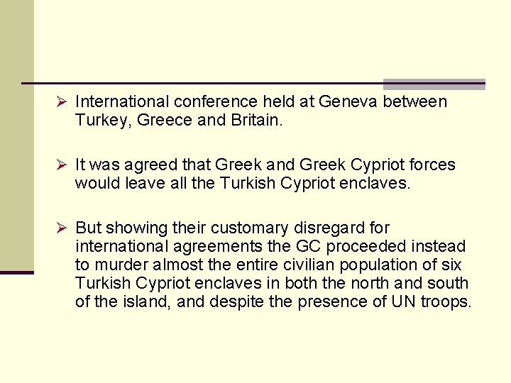 Ø International conference held at Geneva between Turkey, Greece and Britain. Ø It was