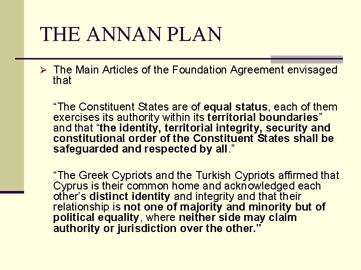 THE ANNAN PLAN Ø The Main Articles of the Foundation Agreement envisaged that “The