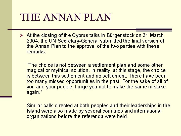 THE ANNAN PLAN Ø At the closing of the Cyprus talks in Bürgenstock on