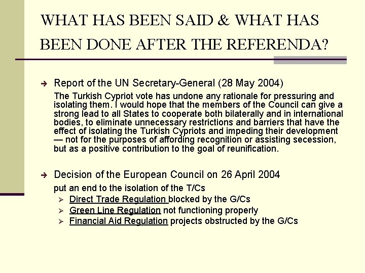 WHAT HAS BEEN SAID & WHAT HAS BEEN DONE AFTER THE REFERENDA? Report of