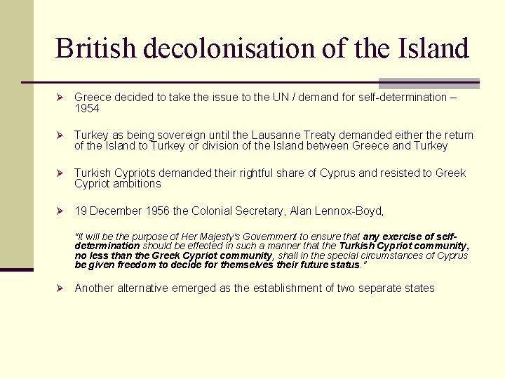 British decolonisation of the Island Ø Greece decided to take the issue to the