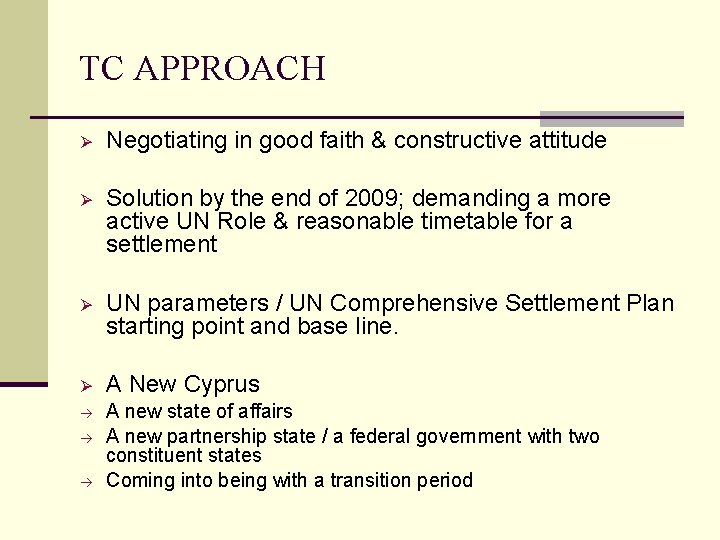 TC APPROACH Ø Negotiating in good faith & constructive attitude Ø Solution by the
