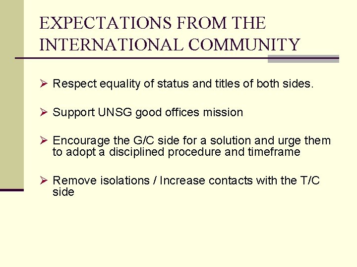 EXPECTATIONS FROM THE INTERNATIONAL COMMUNITY Ø Respect equality of status and titles of both