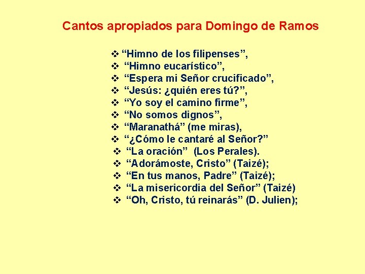 Cantos apropiados para Domingo de Ramos v “Himno de los filipenses”, v “Himno eucarístico”, Cantos apropiados para Domingo de Ramos v “Himno de los filipenses”, v “Himno eucarístico”,