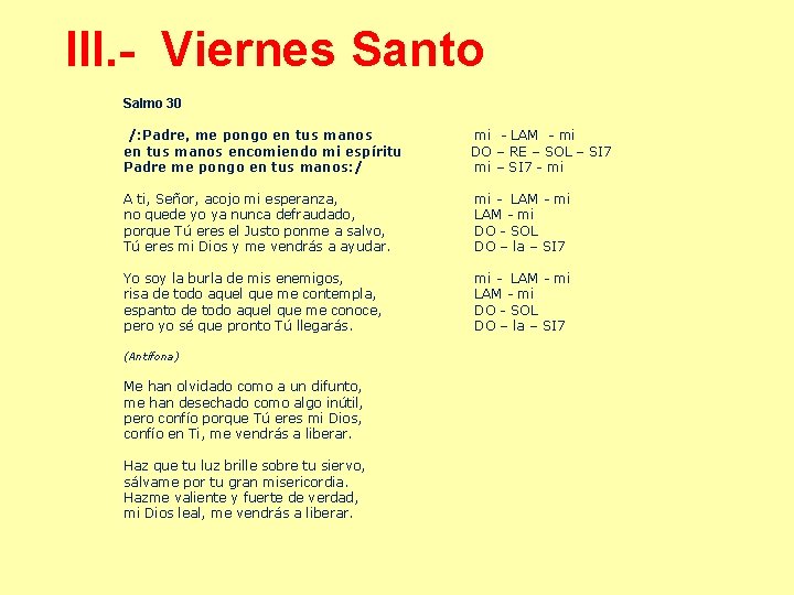 III. - Viernes Santo Salmo 30 /: Padre, me pongo en tus manos encomiendo III. - Viernes Santo Salmo 30 /: Padre, me pongo en tus manos encomiendo