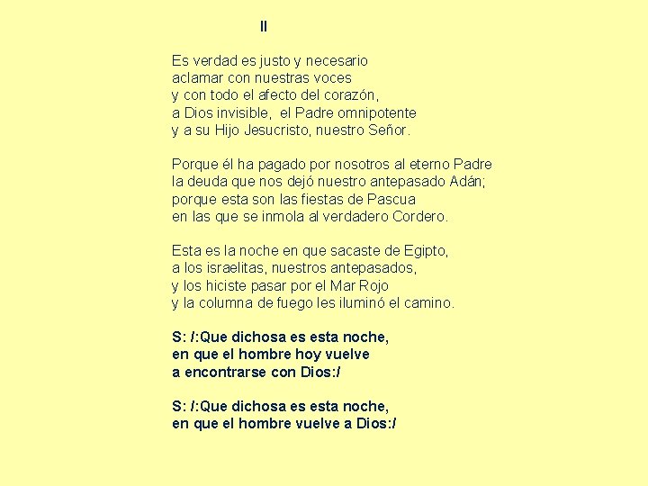 II Es verdad es justo y necesario aclamar con nuestras voces y con todo II Es verdad es justo y necesario aclamar con nuestras voces y con todo