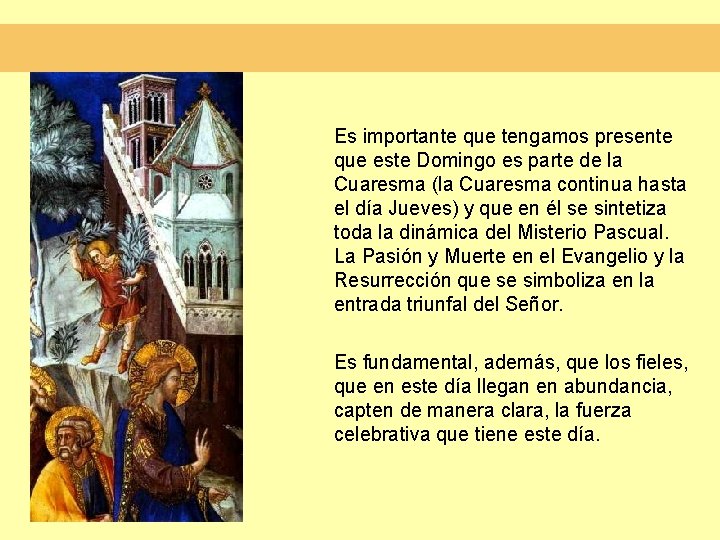 Es importante que tengamos presente que este Domingo es parte de la Cuaresma (la Es importante que tengamos presente que este Domingo es parte de la Cuaresma (la