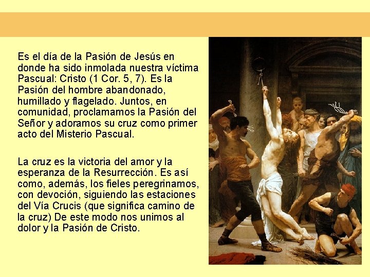 Es el día de la Pasión de Jesús en donde ha sido inmolada nuestra Es el día de la Pasión de Jesús en donde ha sido inmolada nuestra