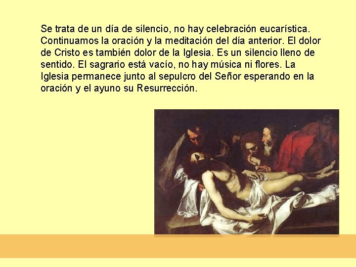 Se trata de un día de silencio, no hay celebración eucarística. Continuamos la oración Se trata de un día de silencio, no hay celebración eucarística. Continuamos la oración