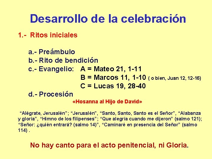 Desarrollo de la celebración 1. - Ritos iniciales a. - Preámbulo b. - Rito Desarrollo de la celebración 1. - Ritos iniciales a. - Preámbulo b. - Rito