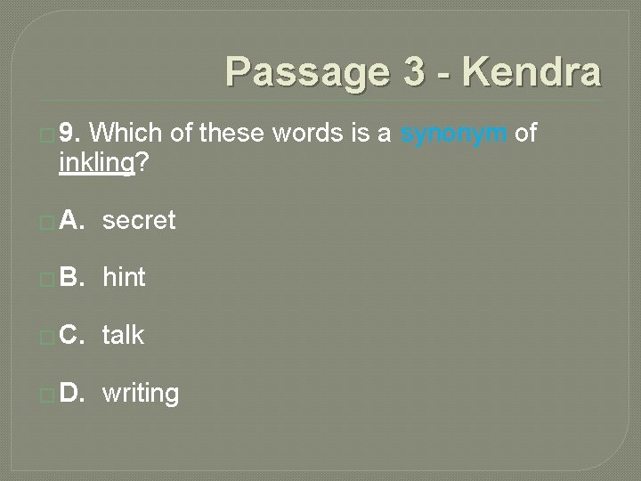 Passage 3 - Kendra � 9. Which of these words is a synonym of Passage 3 - Kendra � 9. Which of these words is a synonym of