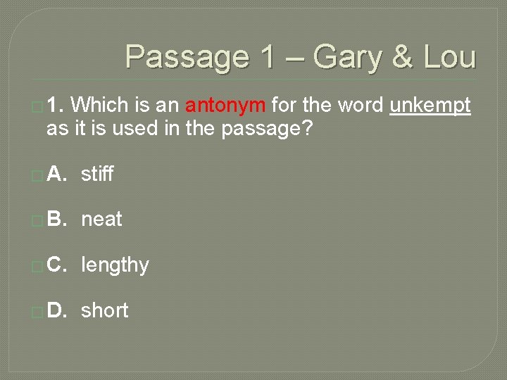 Passage 1 – Gary & Lou � 1. Which is an antonym for the Passage 1 – Gary & Lou � 1. Which is an antonym for the