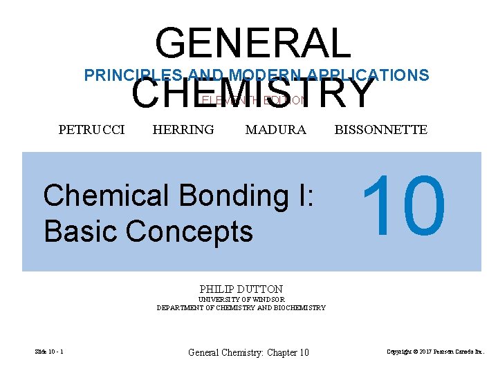 GENERAL CHEMISTRY PRINCIPLES AND MODERN APPLICATIONS ELEVENTH EDITION PETRUCCI HERRING MADURA Chemical Bonding I: