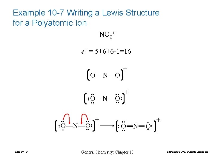 Example 10 -7 Writing a Lewis Structure for a Polyatomic Ion NO 2+ e–