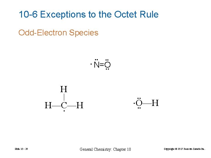 10 -6 Exceptions to the Octet Rule Odd-Electron Species • • • N=O •