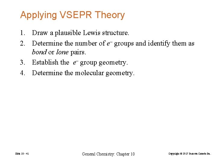 Applying VSEPR Theory 1. Draw a plausible Lewis structure. 2. Determine the number of