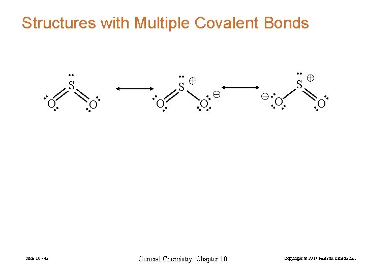 Structures with Multiple Covalent Bonds • • • • O • • General Chemistry: