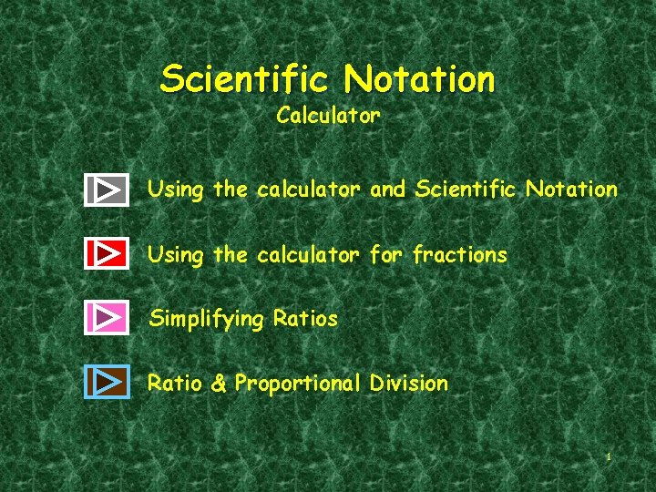 Scientific Notation Calculator Using the calculator and Scientific Notation Using the calculator fractions Simplifying