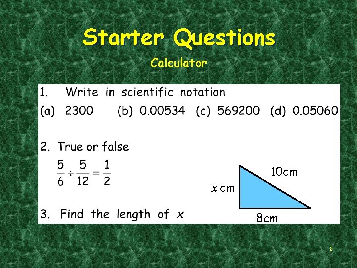 Starter Questions Calculator x cm 10 cm 8 cm 2 