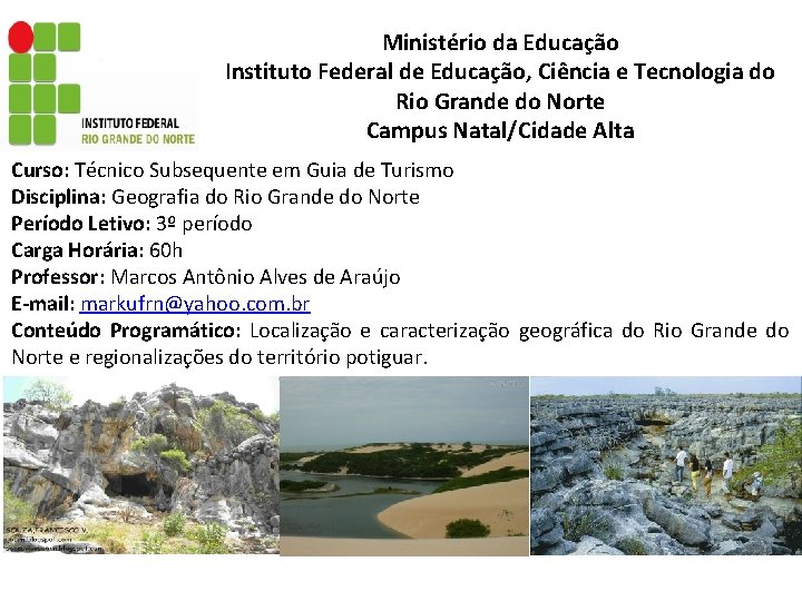 Ministério da Educação Instituto Federal de Educação, Ciência e Tecnologia do Rio Grande do