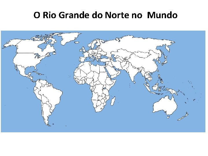 O Rio Grande do Norte no Mundo 