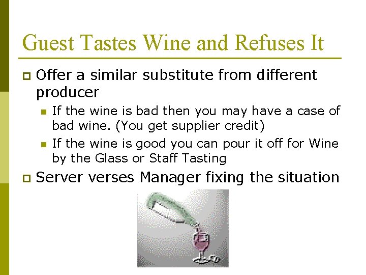 Guest Tastes Wine and Refuses It p Offer a similar substitute from different producer