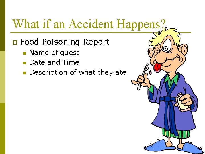 What if an Accident Happens? p Food Poisoning Report n n n Name of