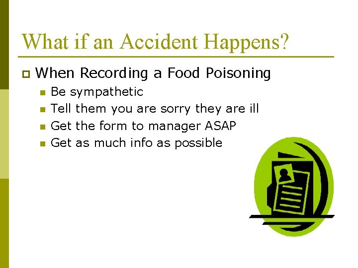 What if an Accident Happens? p When Recording a Food Poisoning n n Be