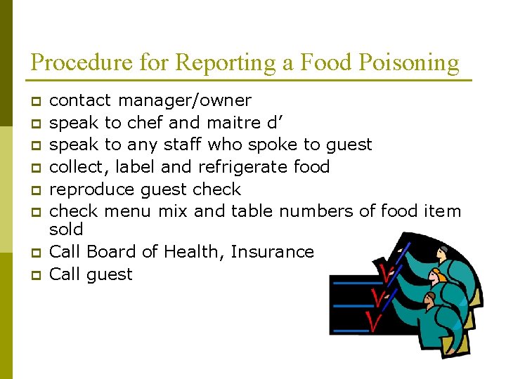 Procedure for Reporting a Food Poisoning p p p p contact manager/owner speak to