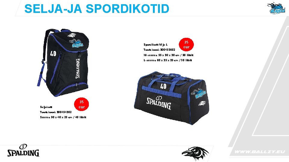 SELJA-JA SPORDIKOTID Spordikott M ja L Tootekood: 300453602 35 eur M-suurus: 55 x 30