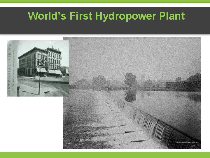 World’s First Hydropower Plant 