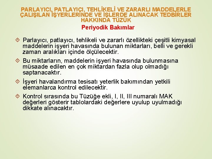 PARLAYICI, PATLAYICI, TEHLİKELİ VE ZARARLI MADDELERLE ÇALIŞILAN İŞYERLERİNDE VE İŞLERDE ALINACAK TEDBİRLER HAKKINDA TÜZÜK