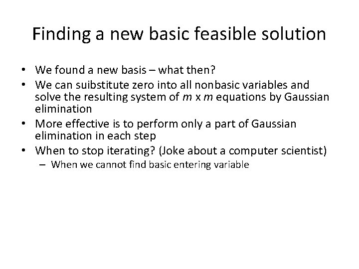 Finding a new basic feasible solution • We found a new basis – what