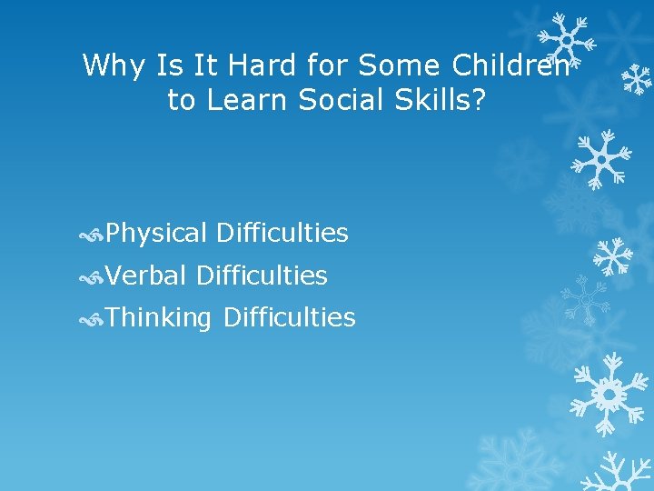 Why Is It Hard for Some Children to Learn Social Skills? Physical Difficulties Verbal