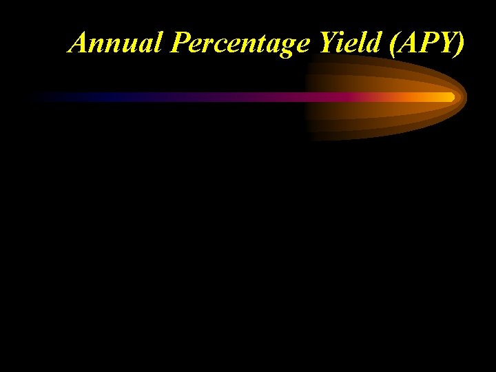 Annual Percentage Yield (APY) 