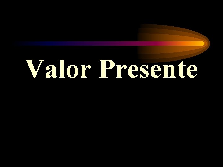 Valor Presente 