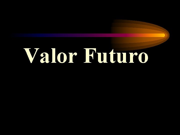 Valor Futuro 