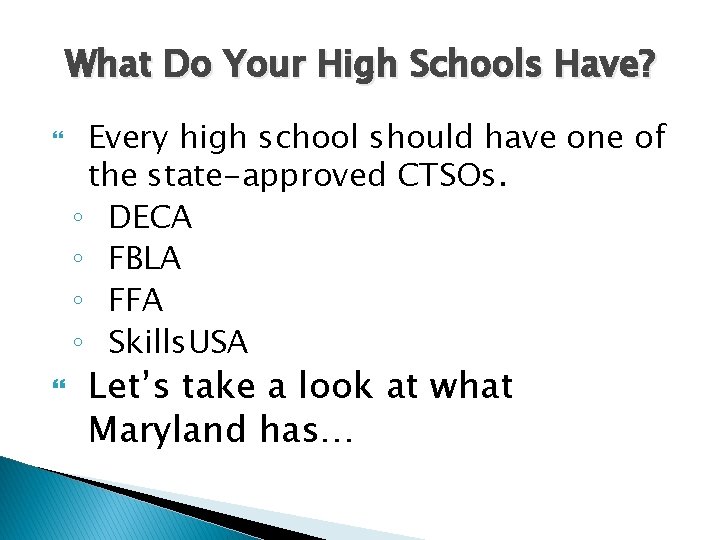 What Do Your High Schools Have? Every high school should have one of the