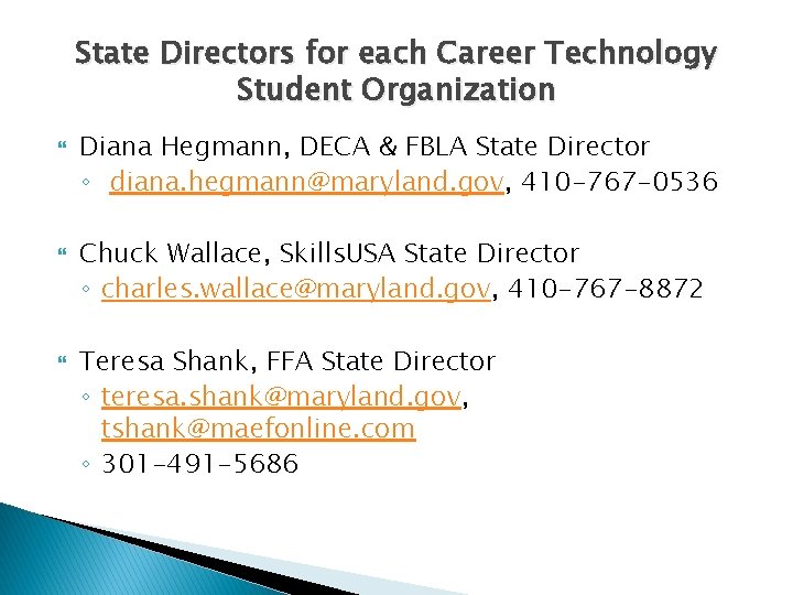 State Directors for each Career Technology Student Organization Diana Hegmann, DECA & FBLA State