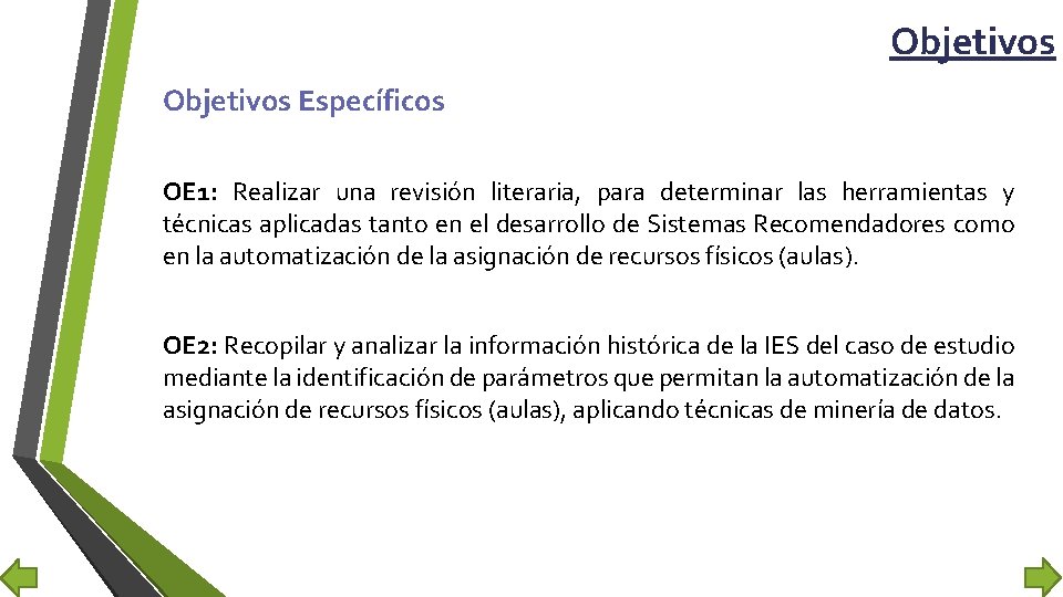 Objetivos Específicos OE 1: Realizar una revisión literaria, para determinar las herramientas y técnicas